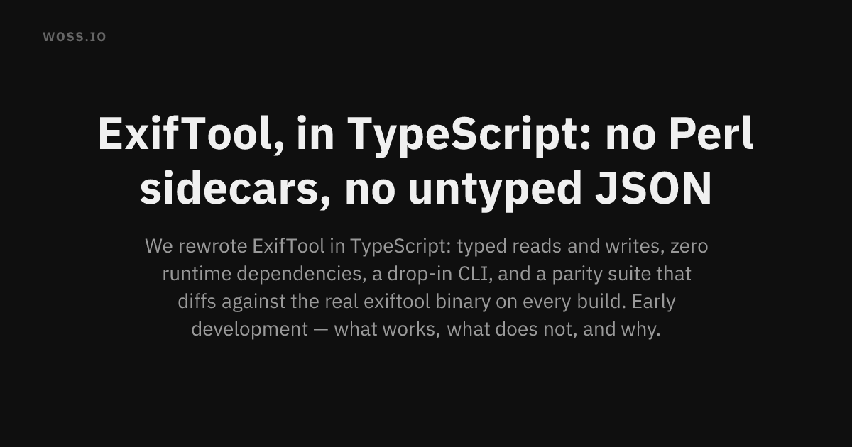 ExifTool, in TypeScript: no Perl sidecars, no untyped JSON
