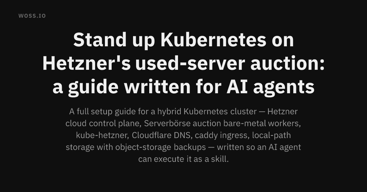 Stand up Kubernetes on Hetzner's used-server auction: a guide written for AI agents
