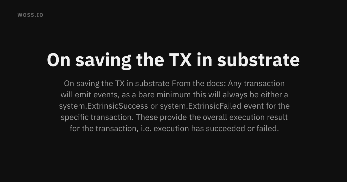 On saving the TX in substrate